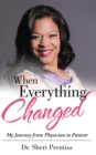 When Everything Changed : My Journey from Physician to Patient - eBook
