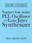 Supper Low Noise Pll Oscillator and Low Jitter Synthesizer : Theory and Design - Book