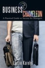 Business Chameleon : A Practical Guide to Success for Managers - Book