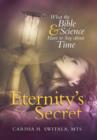 Eternity's Secret : What the Bible and Science Have to Say about Time - Book