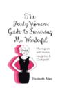 The Feisty Woman's Guide to Surviving Mr. Wonderful : Moving on with Humor, Laughter, and Chutzpah! - Book