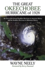 The Great Okeechobee Hurricane of 1928 : The Story of the Second Deadliest Hurricane in American History and the Deadliest Hurricane in Bahamian History - eBook