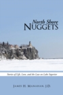 North Shore Nuggets : Stories of Life, Love, and the Law on Lake Superior - eBook
