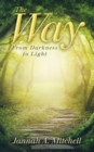 The Way : From Darkness to Light - eBook