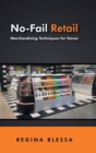 No-Fail Retail : Merchandising Techniques for Stores - Book