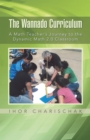 The Wannado Curriculum : A Math Teacher'S Journey to the Dynamic Math 2.0 Classroom - eBook
