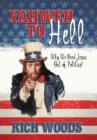Yahweh to Hell : Why We Need Jesus Out of Politics! - Book