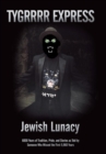 Jewish Lunacy : 6000 Years of Tradition, Pride, and Stories as Told by Someone Who Missed the First 5,960 Years - Book