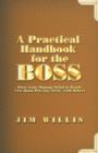 A Practical Handbook for the Boss : What Your Momma Tried to Teach You about Playing Nicely with Others - Book