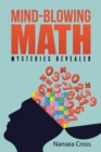 Mind-Blowing Math : Mysteries Revealed - Book