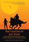 The Legend of Joe Edge : Heroic Exploits of a Florida Pioneer - Book