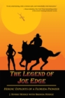 The Legend of Joe Edge : Heroic Exploits of a Florida Pioneer - eBook