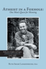 Atheist in a Foxhole: One Man's Quest for Meaning : Reflections, Insights, and Legacy of Richard Alan Langhinrichs (1921-1990) - eBook