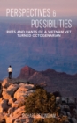 Perspectives and Possibilities : Riffs and Rants of a Vietnam Vet Turned Octogenarian - eBook