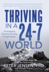 Thriving in a 24-7 World : An Energizing Tale about Growing Through Pressure - Book