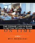 The Cookie Lady's Guide to Getting Technical Teams on Time - Book