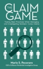 The Claim Game : Twenty Best Practices When Managing and Investigating Workers' Comp Claims - Book
