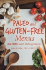 Paleo and Gluten-Free Menus : New Trends with Old Ingredients - Book
