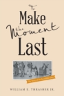 To Make the Moment Last : The Story of the Incredible Jades - eBook