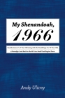 My Shenandoah, 1966 : Recollections of a 9-Year Old Along with the Ramblings of a 59-Year Old. a Nostalgic Look Back to the 60'S in a Small Coal Region Town. - eBook