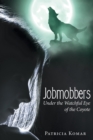 Jobmobbers : Under the Watchful Eye of the Coyote - eBook