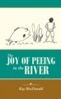 The Joy of Peeing in the River - eBook
