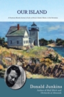 Our Island : A Fourteen-Month Journal of Life on Swan'S Island, Maine, in the Seventies - eBook
