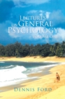 Lectures on General Psychology Volume One - Book