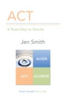 Act : A Road Map to Results - eBook