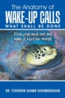 The Anatomy of Wake-Up Calls Volume 1 : What Shall Be Done - Book