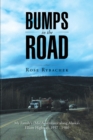 Bumps in the Road : My Family'S (Mis)Adventures Along Alaska'S Elliott Highway, 1957-1980 - eBook