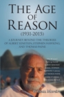 The Age of Reason (1931-2015) : A Journey Beyond the Theories of Albert Einstein, Stephen Hawking, and Thomas Paine - Book