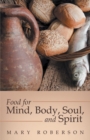 Food for Mind, Body, Soul, and Spirit - eBook