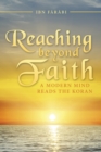 Reaching Beyond Faith : A Modern Mind Reads the Koran - eBook