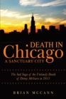 Death in Chicago a Sanctuary City : The Sad Saga of the Untimely Death of Denny Mcgurn in 2011 - eBook