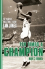 Ten Times a Champion : The Story of Basketball Legend Sam Jones - Book
