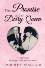 The Promise at the Dairy Queen : A Tale of a Marriage and Motherhood - eBook