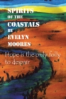 Spirits of the Coastals : Hope Is the Only Folly to Despair - Book