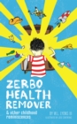 Zerbo Health Remover : And Other Childhood Reminiscences - eBook
