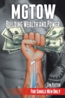 Mgtow Building Wealth and Power : For Single Men Only - eBook