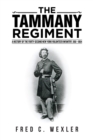 The Tammany Regiment : A History of the Forty-Second New York Volunteer Infantry, 1861-1864 - eBook