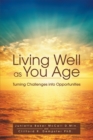 Living Well as You Age : Turning Challenges into Opportunities - eBook