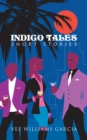 Indigo Tales : Short Stories - eBook