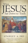 When Jesus SAT Down to Teach : The Sermon on the Mount - Book