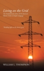 Living on the Grid : The Fundamentals of the North American Electric Grids in Simple Language - Book