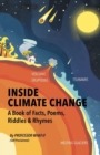 Inside Climate Change : The Book of Facts, Poems, Riddles and Rhymes - Book
