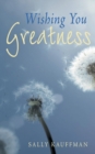 Wishing You Greatness - Book