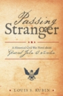 Passing Stranger : A Historical Civil War Novel About General John B. Turchin - eBook