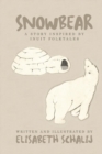 Snowbear : A Story Inspired by Inuit Folktales - Book