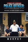 Stories of a Chicago Police Officer : Serious, Hilarious, Unbelievable, but True - Book